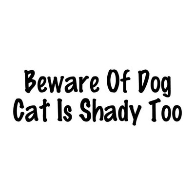 Beware Of Dog Cat Is Shady Too Decal Sticker Black Die Cut Vinyl