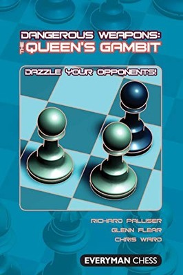 The Queen's Gambit: Dazzle Your Opponents! (Dan, Palliser, Flear, Ward..