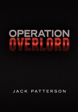 OPERATION OVERLORD By Jack Patterson - Hardcover **BRAND NEW**