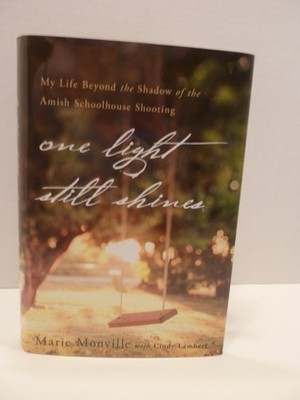 One Light Still Shines: My Life Beyond the Shadow of the Amish Schoolhouse S...