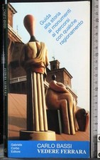 VEDERE FERRARA. CARLO BASSI. GABRIELE CORBO.