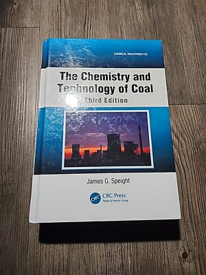 The Chemistry And Technology Of Coal 3rd Edition  Speight Hardcover  2013 