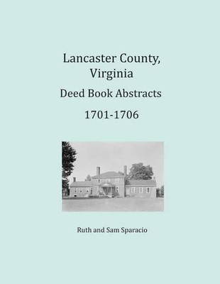 Ruth Sparacio Sam  Lancaster County, Virginia Deed Book Abstracts 1 (Paperback)