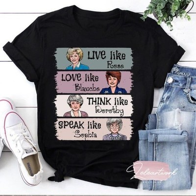 The Golden Girls Shirt, Live Like Rose, Love Like Blanche