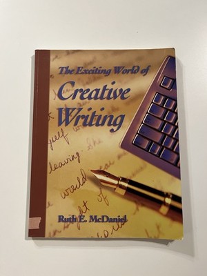 The Exciting World of Creative Writing by Ruth E. McDaniel Study Guide Paperback