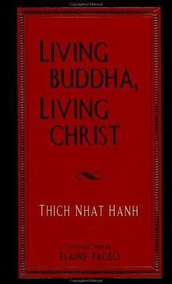 Living Buddha, Living Christ by Hanh, Thich Nhat