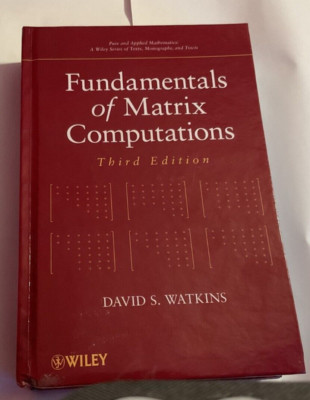 Fundamentals of Matrix Computations 3rd Edition  by David S Watkins 978047052833