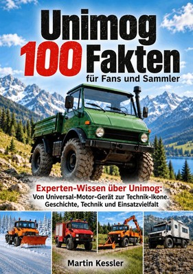 Unimog 100 Fakten für Fans und Sammler | Martin Kessler | Taschenbuch | 176 S.
