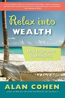 Relax Into Wealth How To Get More By Doing Less Alan Cohen Taschenbuch Englisch