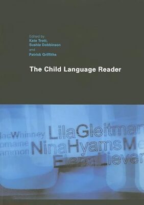 The Child Language Reader by Kate Trott, Patrick Griffiths, Sushie Dobbinson ...