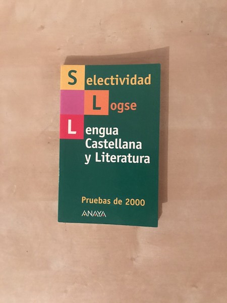 Libro Selectividad Logse Lengua Castellana Y Literatura / ANAYA / Año 2000