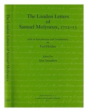 MOLYNEUX, SAMUEL (1689-1728). SAUNDERS, ANN (EDITOR) The London letters of Samue