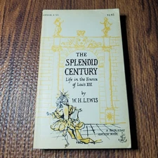The Splendid Century W.H. Lewis 1957 Anchor Books Edition History