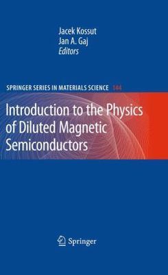Introduction to the Physics of Diluted Magnetic Semiconductors, Paperback by ...
