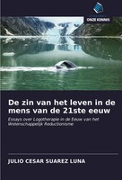 Julio Cesar Suarez Luna | De Zin Van Het Leven In De Mens Van De 21Ste Eeuw