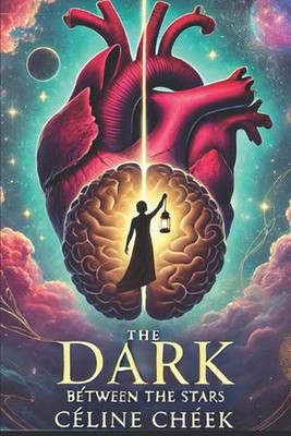 The Dark Between the Stars: An Anthology by C?line Cheek Paperback Book