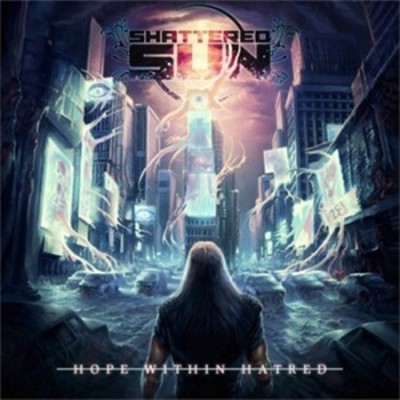 Hope Within Hatred von Shattered Sun [Audio-CD]