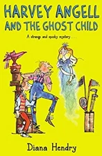 Harvey Angell and the Ghost Child Paperback Diana Hendry