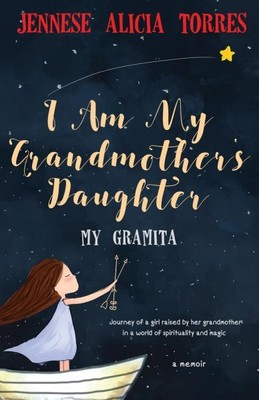 I Am My Grandmother's Daughter by Torres, Jennese Alicia, Brand New, Free shi...