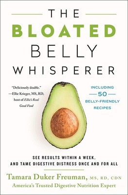 The Bloated Belly Whisperer: See Results Within a Week and Tame Digestive Di...