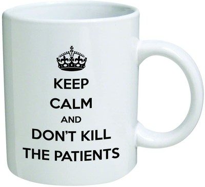 Funny Mug - Keep Calm And Don'T Kill Patients, Doctor, Medicine - 11 Oz Coffee Mugs - Inspirational Gifts And Sarcasm - By A Mug To Keep Tm (750521478283)