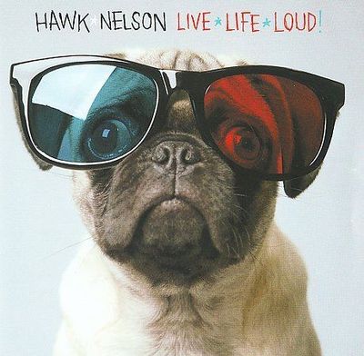 Live Life Loud! by Hawk Nelson (CD, Sep-2009, CMG Music Group)