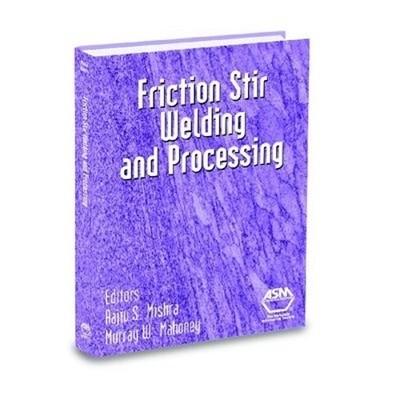 Friction Stir Welding and Processing - 9780871708403