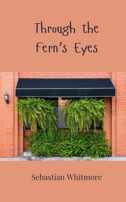 Through the Fern's Eyes Sebastian Whitmore Taschenbuch Englisch 2025