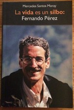 BOOK IN SPANISH La Vida Es Un Silbo Fernando Perez Mercedes Santos Moray PB