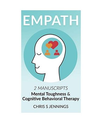 Empath: 2 Manuscripts Mental Toughness and Cognitive Behavioral Therapy: 2 Manus