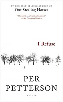 I Refuse : A Novel Paperback Per Petterson
