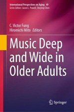 Music Deep and Wide in Older Adults C. Victor...