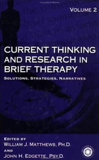 Current Thinking and Research in Brief Therapy Vol. 2 : Solutions