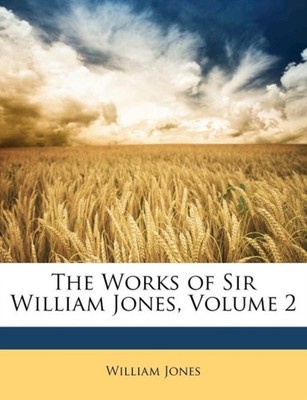 Jones - Works of Sir   Volume 2 - paperback or softback - X555z