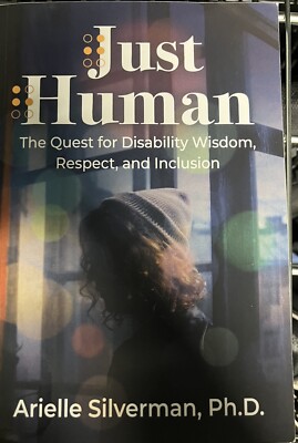 Just Human: The Quest for Disability Wisdom, Respect, and Inclusion, Silverman P