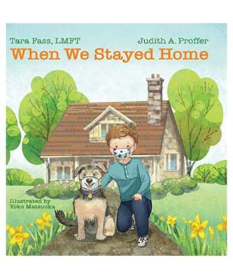 When We Stayed Home, Lmft Tara Fass, Judith Proffer