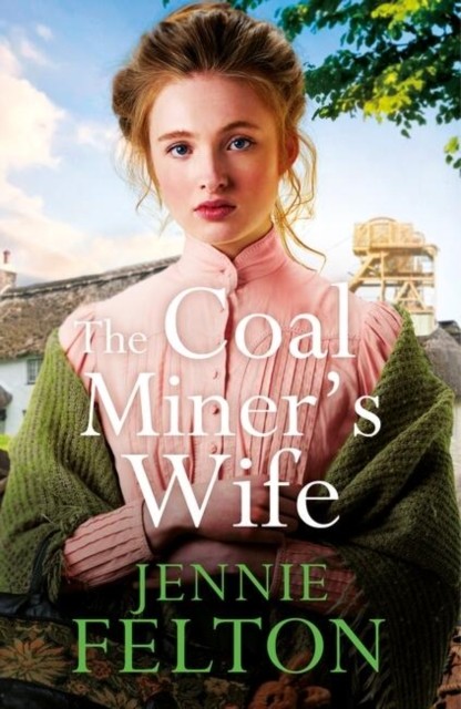 The Coal Miner's Wife by Jennie Felton (Paperback Book)