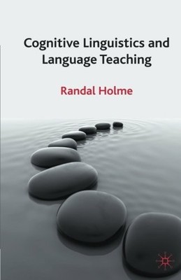 COGNITIVE LINGUISTICS AND LANGUAGE TEACHING By R. Holme **BRAND NEW**