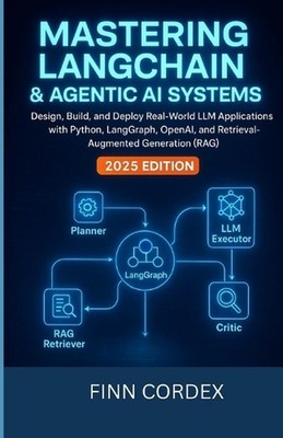 Mastering Langchain and Agentic AI Systems: Design, Build, and Deploy Real-World