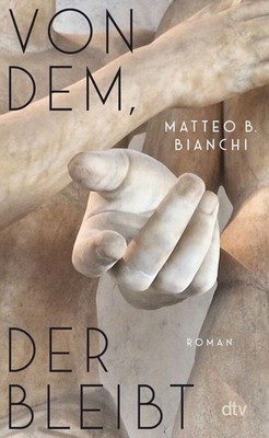 Von dem, der bleibt | Matteo B. Bianchi | deutsch | La vita di chi resta