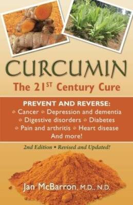 Curcumin: The 21st Century Cure - Paperback By McBarron M.D.,, Jan - GOOD