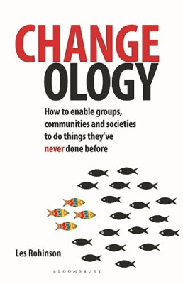 Changeology: How to enable groups, communities and soci - Paperback NEW Robinson