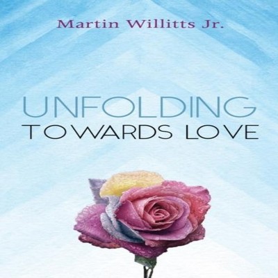 Unfolding Towards Love Willitts Martin Jr. Hardcover Wipf and Sto