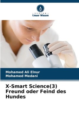 X-Smart Science(3) Freund oder Feind des Hundes [German] by Mohamed Ali Elnur