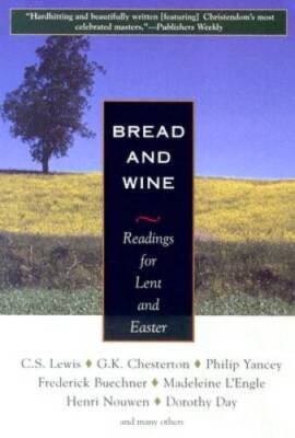 Bread and Wine: Readings for Lent and Easter - Paperback - VERY GOOD