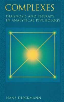 Complexes: Diagnosis and Therapy in Analytical Psychology by Hans Dieckmann: New