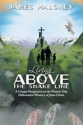 James Maloney Living above the Snake Line (Taschenbuch)