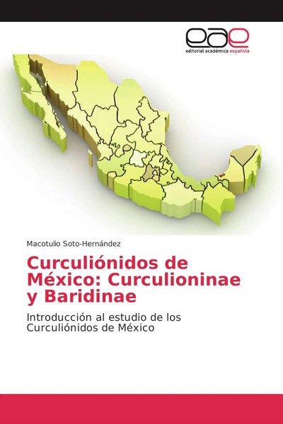 Macotulio Soto-HernáNdez | CurculióNidos De MéXico: Curculioninae Y Baridinae-image