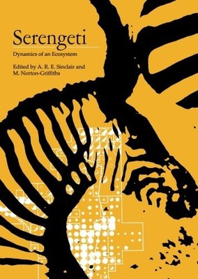 SERENGETI: DYNAMICS OF AN ECOSYSTEM By A. R. E. Sinclair & M. Norton-griffiths