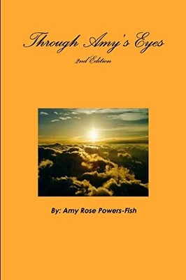 Through Amy's Eyes by Amy Rose Powers-Fish (2012, Trade Paperback)